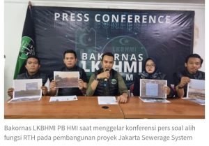 Desak Presiden Hentikan Mega Proyek Jakarta Sewarage, Berikut Penjelasan BAKORNAS LKBHMI