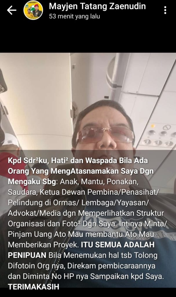 WASPADA !! Berikut Himbauan Mayjend (Purn) Tatang Zaenudin: Hati-hati Penipuan yang Mengatasnamakan Saya.. WASPADA !! Berikut Himbauan Mayjend (Purn) Tatang Zaenudin: Hati-hati Penipuan yang Mengatasnamakan Saya..