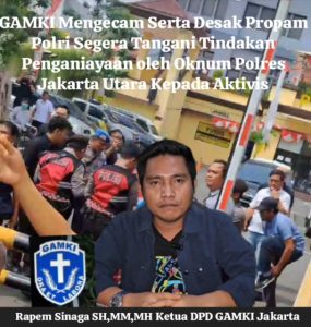 Ketua DPD GAMKI Tegas Sampaikan Ihwal Penganiayaan oleh Oknum Polres Jakut Kepada Aktivis