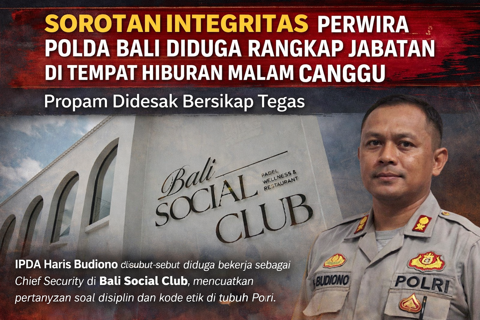 Sorotan Integritas: Perwira Polda Bali Diduga Rangkap Jabatan di Tempat Hiburan Malam Canggu, Propam Didesak Bersikap Tegas Sorotan Integritas: Perwira Polda Bali Diduga Rangkap Jabatan di Tempat Hiburan Malam Canggu, Propam Didesak Bersikap Tegas