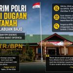 Mafia Tanah Labuan Bajo Mulai Terkuak, Bareskrim Dalami Peran Pejabat BPN dan Tokoh Adat
