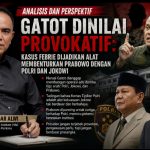 Gatot Dinilai Provokatif: Kasus Febrie Dijadikan Alat Membenturkan Prabowo dengan Polri dan Jokowi