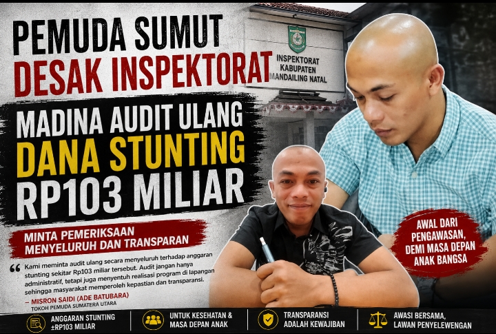 Ade Batubara Minta Inspektorat Madina Periksa Ulang Program Stunting Rp103 Miliar, Pastikan Manfaat Tepat Sasaran