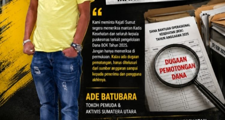 Dana BOK Madina 2025 Disorot, Ade Batubara Minta Kejati Sumut Periksa Mantan Kadis dan Seluruh Kepala Puskesmas